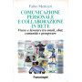 Comunicazione personale e collaborazione in rete. Vivere e lavorare tra email