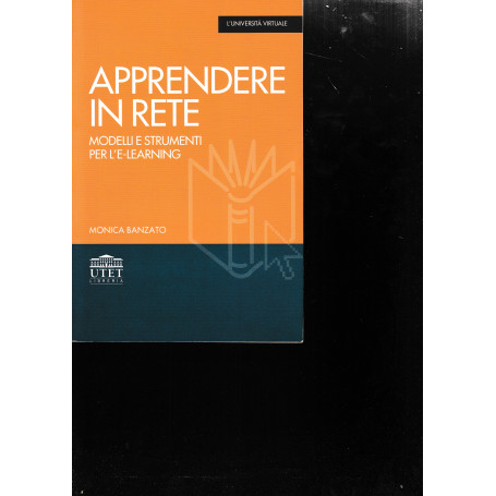 Apprendere in rete. Modelli e strumenti per l'e-learning