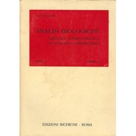 ANALISI BIOLOGICHE.Manuale teorico-pratico di analisi di laboratorioVol.II tomoI