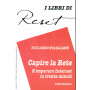 Capire la rete. E imparare Internet in trenta minuti. Allegato al n. 33/1996 di "Reset"