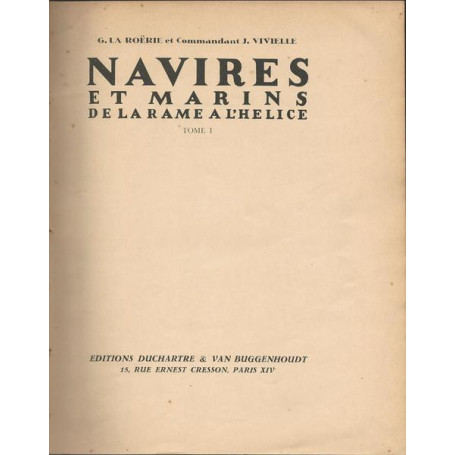 NAVIRES ET MARINS DE LA RAME A L'HELICE - Vol. I - Vol. II