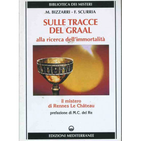 Sulle tracce del Graal alla ricerca dell'immortalità