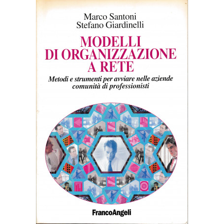 Modelli di organizzazione a rete. Metodi e strumenti per avviare nelle aziende comunità  di professionisti