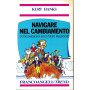 Navigare nel cambiamento. Come prepararsi ad un futuro inesplorato