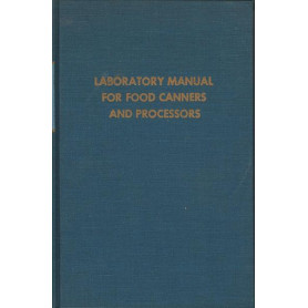 LABORATORY MANUAL FOR FOOD CANNERS AND PROCESSOR - Volume I