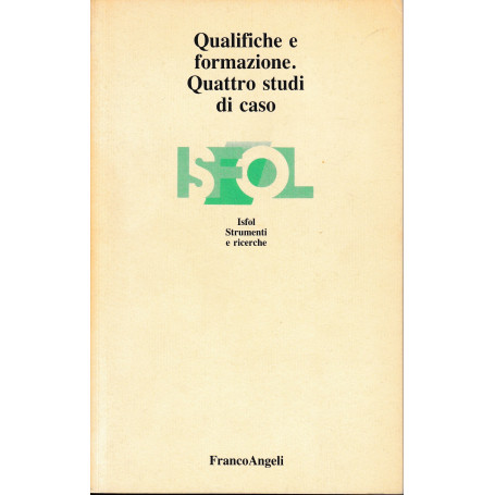 Qualifiche e formazione. Quattro studi di caso
