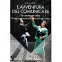 L'avventura del comunicare. Le strategie della programmazione neurolinguistica