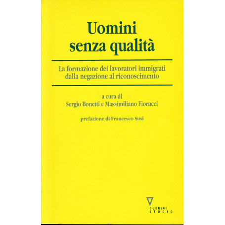 Uomini senza qualità . La formazione dei lavoratori immigrati dalla negazione al riconoscimento
