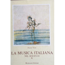 La musica italiana nel seicento. Vol. 1: Il meolodramma