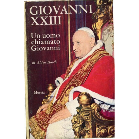 Giovanni XXIII - Un uomo chiamato Giovanni