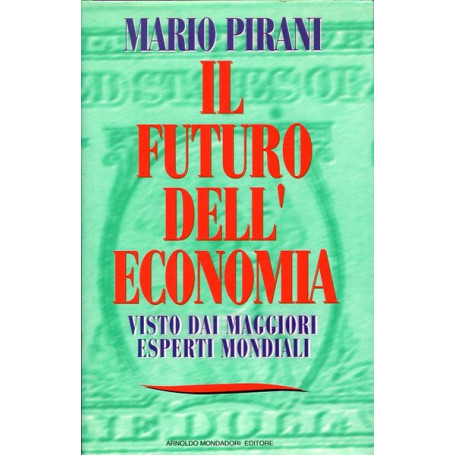 Il futuro dell'economia - visto dai maggiori esperti mondiali