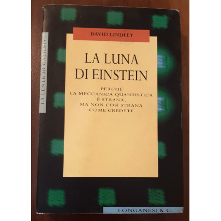 La luna di Einstein. Perché la meccanica quantistica è strana