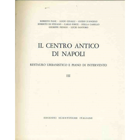 Il centro antico di Napoli. Voll. 1-2-3