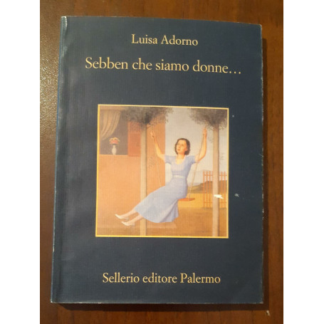 Sebben che siamo donne..