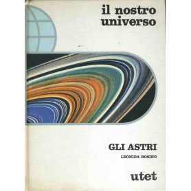 Il nostro universo. Gli astri.