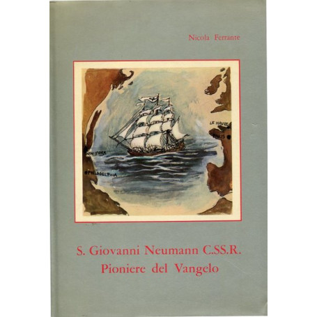 S. Giovanni Neumann C.SS.R. - Pioniere del Vangelo