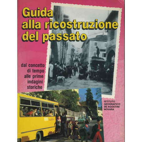 Guida alla ricostruzione del passato. Dal concetto di tempo alle prime indagini storiche