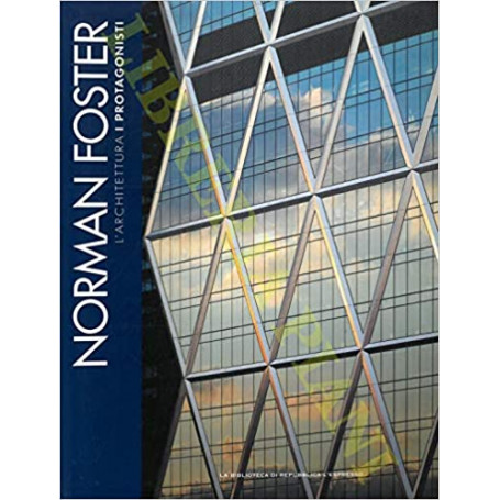 Norman Foster. L'architettura. I protaginisti