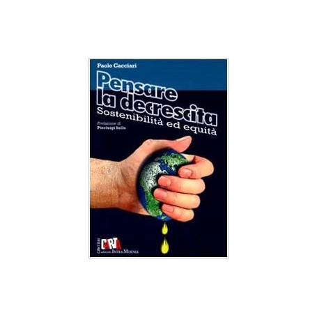Pensare la decrescita. Sostenibilità  ed equità