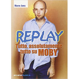 Replay. Tutto