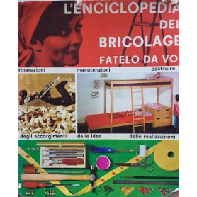 L'enciclopedia del bricolage. Fatelo da voi