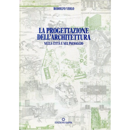 La progettazione nell'architettura - nella città  e nel paesaggio