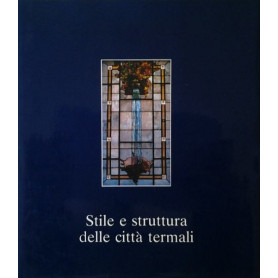 Stile e struttura delle città  termali. Lombardia. Piemonte. Valle d'Aosta.