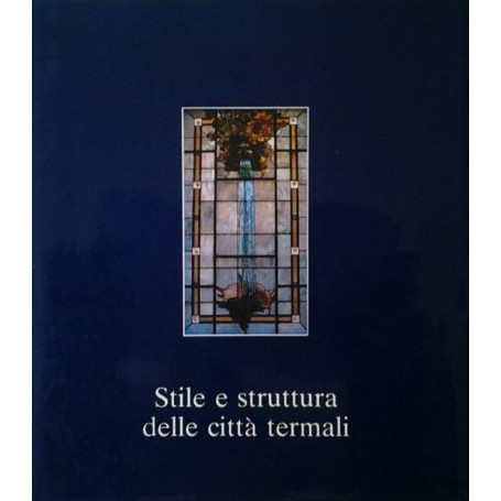 Stile e struttura delle città  termali. Lombardia. Piemonte. Valle d'Aosta.
