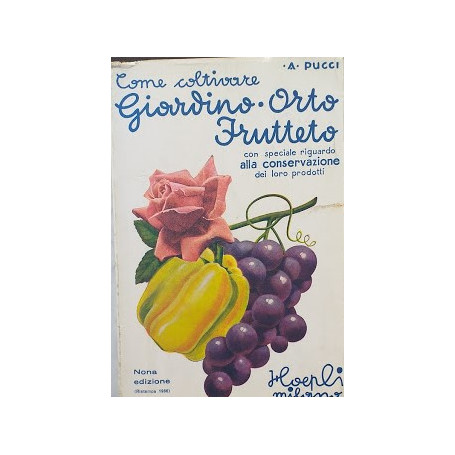 Come coltivare giardino - orto - frutteto