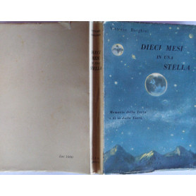 Dieci mesi in una stella. Memorie della terra e di la' dalla terra