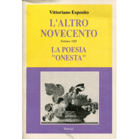L'altro Novecento. Volume VIII La poesia `onesta`