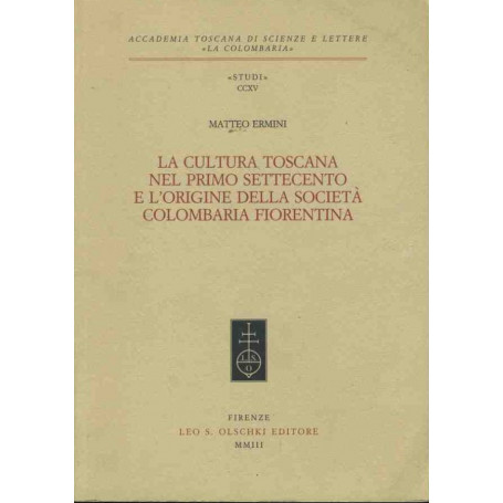 La cultura toscana nel primo settecento e l'origine della società  colombaria fiorentina