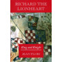 Richard The Lionheart - King and Knight