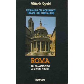 Dizionario dei monumenti italiani e dei loro autori. Roma dal Rinascimento ai giorni nostri