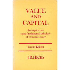 Value and Capital. An inquiry into some fundamental principles of economic theory