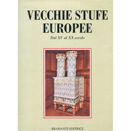 Vecchie stufe europee dal XV al XX secolo