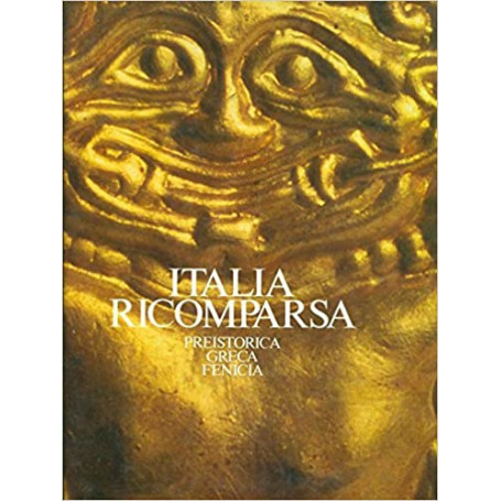 Italia ricomparsa. Preistorica. Greca. Fenicia