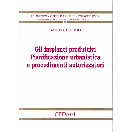 Gli impianti produttivi. Pianificazione urbanistica e procedimenti autorizzatori