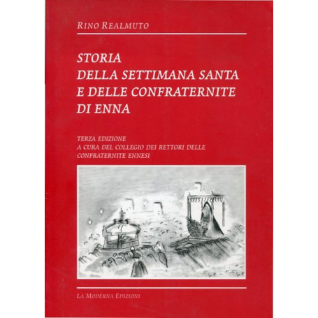 Storia della Settimana Santa e delle Confraternite di Enna