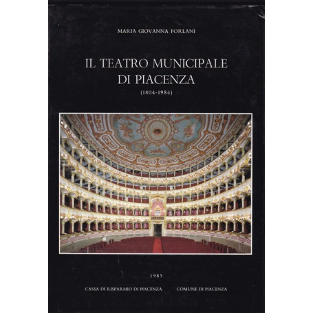 Il Teatro Municipale di Piacenza (1804-1984)