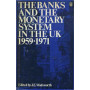 The banks and the monetary system in the UK 1959 - 1971