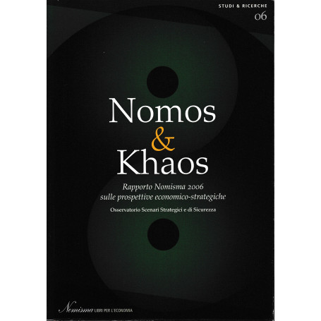 Nomos & Khaos. Rapporto Nomisma 2006 sulle prospettive economico-strategiche.