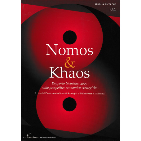 Nomos & Khaos. Rapporto Nomisma 2005 sulle prospettive economico-strategiche.