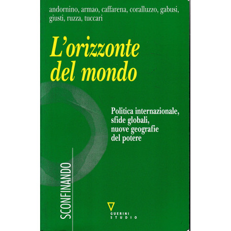 L'orizzonte del mondo. Politica internazionale