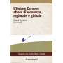 L' Unione Europea attore di sicurezza regionale e globale
