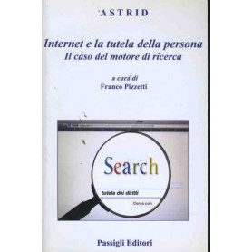 Internet e la tutela della persona. Il caso del motore di ricerca