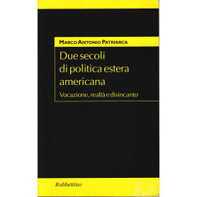 Due secoli di politica estera americana. Vocazione