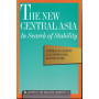 The new Central Asia. In Search of Stability