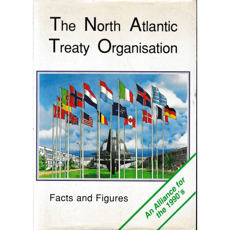 The North Atlantic Treaty Organisation. Facts and Figures