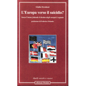 L'Europa verso il suicidio? Senza unione federale il destino degli europei è segnato